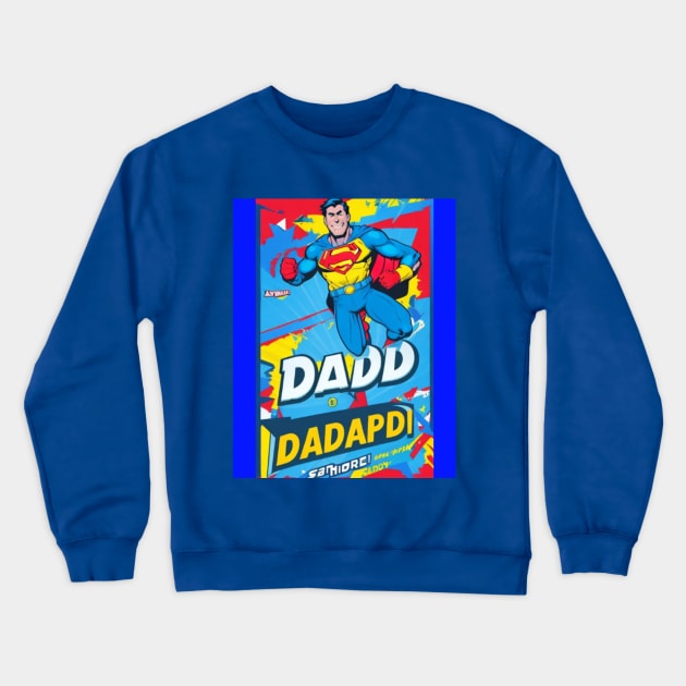 Super Dad: The Heroic Emblem of Fatherhood Crewneck Sweatshirt by MAT JAARAK